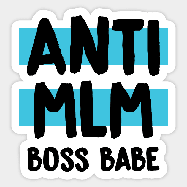 Anti MLM Boss Babe Sticker by murialbezanson